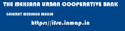 THE MEHSANA URBAN COOPERATIVE BANK  GUJARAT MEHSANA MANSA   ifsc code